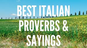 Perhaps you don't know that the italian language as you know it is based on the literary florentine used around 1300. Best Italian Proverbs An American In Rome
