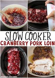 Slow cooker pulled pork is incredibly easy to make and wonderful to have on hand to add protein to meals. Slow Cooker Cranberry Pork Loin The Magical Slow Cooker