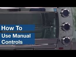 Black Decker Crisp N Bake Manual How To Use Manual Controls On Countertop Ovens Oster Youtube