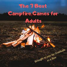 The 7 Best Campfire Games For Adults Campfire Games Camping Images Romantic Camping Trip