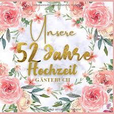 Ein und demselben unternehmen über 20 jahre treu zu bleiben, dass verdient in unserer schnelllebigen zeit besondere anerkennung! Unser 52 Jahre Hochzeit Gastebuch Ideen Zur Feier Der 52 Hochzeitstag 52 Jahre Geschenk Buch Fur Gluckwunsche Und Fotos Der Gaste Gastebuch Mit Seite Hochzeits Spruche German Edition Press Kingger 9798681075264 Amazon Com Books