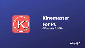 Download kinemaster pro mod apk unlocked all fitur premium terbaru 2021 no iklan no watermark gratis untuk android and pc. Kinemaster For Pc Window 7 8 10 Download Official 2020