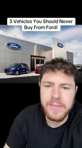 3 Vehicles You Should Avoid Buying from Ford