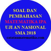 Pembahasan soal un smk mak 2016 2017 mata pelajaran bahasa indonesia memaknai kata istilah. Soal Dan Pembahasan Matematika Ipa Un Sma 2018 Catatan Matematika