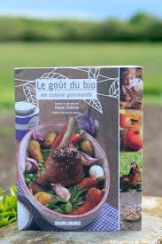 Le Gout Du Bio Ma Cuisine Gourmande Marie Chioca Cuisine Gourmande Livre De Recettes De Cuisine Marie Chioca