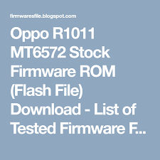 Oppo R1011 Mt6572 Stock Firmware Rom Flash File Download List Of Tested Firmware File Firmware Download File Flash