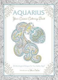 Browse the user profile and get inspired. Amazon Com Aquarius Your Cosmic Coloring Book 24 Astrological Designs For Your Zodiac Sign 9781507211922 Woods Mecca Books