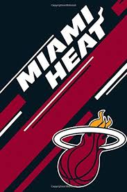 2020 season schedule, scores, stats, and highlights. Miami Heat Miami Heat Notebook Journal Nba Fan Essential Miami Heat Fan Appreciation Rio Barbara Del 9781658884518 Amazon Com Books