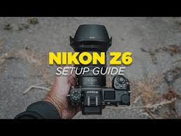 Nikon Z6 Setup Guide Custom Settings To Change Nikon Camera Tips Nikon D3200 Photography Nikon Camera For Beginners