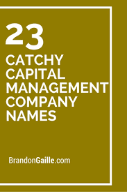 23 Catchy Capital Management Company Names Catchy Slogans Company Names Management Company