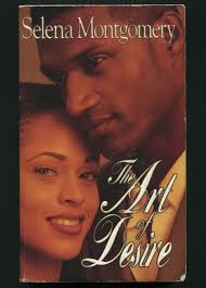 The Art Of Desire by Selena Montgomery • Stacey Abrams • Arabesque Books  BET 1st