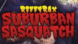 RiffTrax: Suburban Sasquatch (2020)