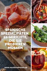 Entsprechend ist der begriff in spanien nicht. Spanische Spezialitaten 20 Gerichte Die Sie Probieren Mussen