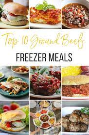 Top 10 Easy Ground Beef Recipes All Freezer Friendly Beef Freezer Meals Freezer Meals Healthy Freezer Meals