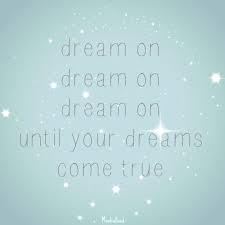 You Have To Dream Before Your Dreams Can Come True Meaning In Marathi Dream On Until Your Dreams Come True Dreams Come True Quotes Dream Come True Dreaming Of You