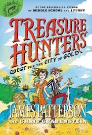 Treasure Hunters Quest For The City Of Gold James Patterson Treasure Hunters James Patterson Cities In South America