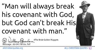 Only god can look at somebody's heart. William Marrion Branham Quote About Man Always Earned Deposit Breaks Covenant All Christian Quotes