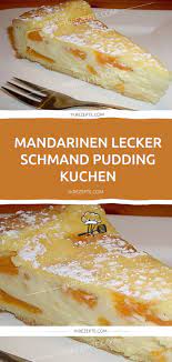 Maybe you would like to learn more about one of these? Mandarinen Lecker Schmand Pudding Kuchen 1k Rezepte Food Food And Drink Desserts