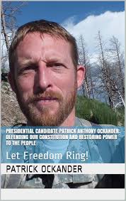 Presidential Candidate Patrick Anthony Ockander: Defending Our Constitution  and Restoring Power to the People: Let Freedom Ring! See more