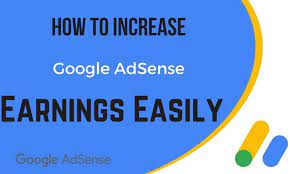 How To Increase Google Adsense Earnings Revenue Easily