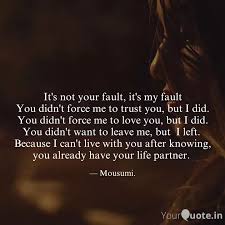 If you're reading this it's because we didn't make it. It S Not Your Fault It S Quotes Writings By Mousumi Saha Yourquote