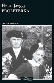 Fleur jaeggy is a swiss author, who writes in italian. Proleterka Andanzas Spanish Edition Jaeggy Fleur Cabre Castells Maria Angeles 9788483102602 Amazon Com Books