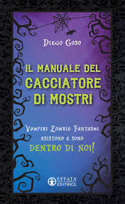 I mostri esistono 4 by m.q.s. Libro Il Manuale Del Cacciatore Di Mostri Di Diego Goso Effata Editrice
