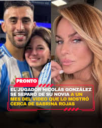 https://www.pronto.com.ar/espectaculos/2025/8/15/el-jugador-nicolas-gonzalez-se-separo-de-su-novia-un-mes-del-video-que-lo-mostro-cerca-de-sabrina-rojas-262821.html  El periodista Fede Flowers contó la separación del jugador de la Selección  Argentina y ...