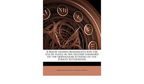 Learn vocabulary, terms and more with flashcards, games and other study tools. A Malay Reader Romanized For The Use Of Pupils In The Second Standard Of The Vernacular Schools Of The Straits Settlements Amazon De Straits Settlements Education Office Fremdsprachige Bucher