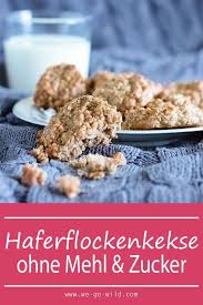 Schnelle Haferflockenkekse Ohne Zucker Und Ohne Mehl Rezept Haferflockenkekse Rezept Kekse Haferkekse Ohne Mehl