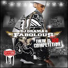 There Is No Competition : DJ Drama & Fabolous : Free Download, Borrow, and  Streaming : Internet Archive