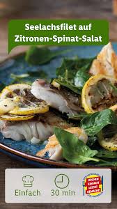 Schnell Einfach Seelachsfilet Auf Zitronen Spinat Salat Lidl Kochen Rezept Spinat Salat Spinat Rezepte
