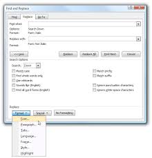 If you're not happy with the layout, you can. Search And Replace Specific Formatting Fonts Styles Etc In Microsoft Word 2007
