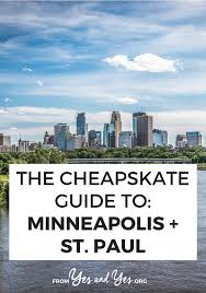 The Cheapskate Guide To Minneapolis St Paul Minnesota Vacation Minneapolis Travel Usa Travel Destinations