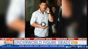 He was a primary target as someone who was trusted and was going to. Notorious Sydney Underworld Figure John Macris Shot Dead In Athens Neos Kosmos