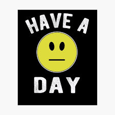 But like with secret text codes and new teen slang terms, there are some secret emoji messages that have a darker, more insidious side. Have A Day Funny Sayings Sarcasm Emoji Design Poster By T Minus Redbubble