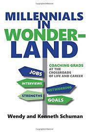 If you're looking for career coach nyc for millennials images information linked to the career coach nyc for millennials topic, you have visit the ideal site. Amazon Com Millennials In Wonderland Coaching Grads At The Crossroads Of Life And Career 9780692885222 Schuman Wendy Schuman Kenneth Books