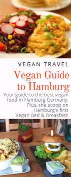 Vegan Hamburg Guide Where To Get Vegan Burgers Mac And More Veggie Visa Vegan Guide Vegan Restaurants Food Guide