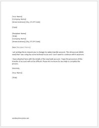 Bank reference letters drafted in word or in pdf format should have a clear mention of the regular payment pattern exhibited by the candidate throughout the relationship tenure. Request Letters To Change Salary Transfer Account Word Excel Templates