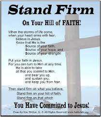 Stand Firm On Your Hill Of Faith You Have Committed To Jesus Christian Poems Faith Good Morning Prayer