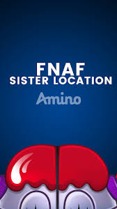 Must enjoy cramped spaces and be comfortable around active machinery. Download Fnaf Sister Location Amino Es Free For Android Fnaf Sister Location Amino Es Apk Download Steprimo Com