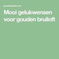 Mooi Gelukwensen Voor Gouden Bruiloft Gouden Bruiloft Bruiloft Gedichten Bruiloft