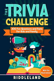 Built by trivia lovers for trivia lovers, this free online trivia game will test your ability to separate fact from fiction. The Trivia Challenge 300 Fun Questions And Facts For Kids And Family A Book By Riddleland