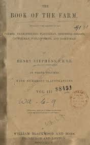It was in this climate that henry stephens' book of the farm was written. Granth Sanjeevani