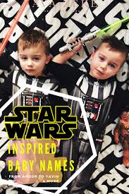 Unique Star Wars Inspired Baby Names Star Wars Baby Boy Baby Names Star Wars Baby