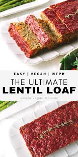 The Ultimate Lentil Loaf Lentil Dinner Recipes Lentil Recipes Vegan Dinner Recipes