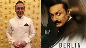 Berlin's Rahul Bose Reveals Plans For Next Film As Director: I've Written  18 Drafts...