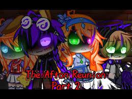 Today i'm reacting to a gacha life mini movie called afton family backstory / (remake) / fnaf part 2: Afton Family Reunion Part 2 Fnaf Gacha Au Youtube In 2021 Afton Family Reunion Fnaf
