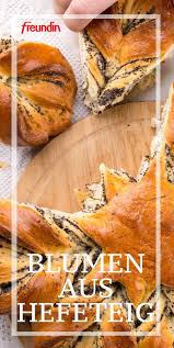 Blumen Aus Hefeteig Da Geht Die Sonne Auf Hefeteig Teig Rezepte