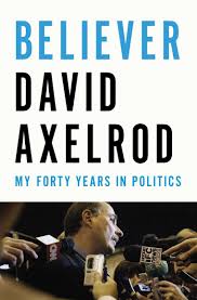 An Excerpt Of David Axelrods Believer My Forty Years In